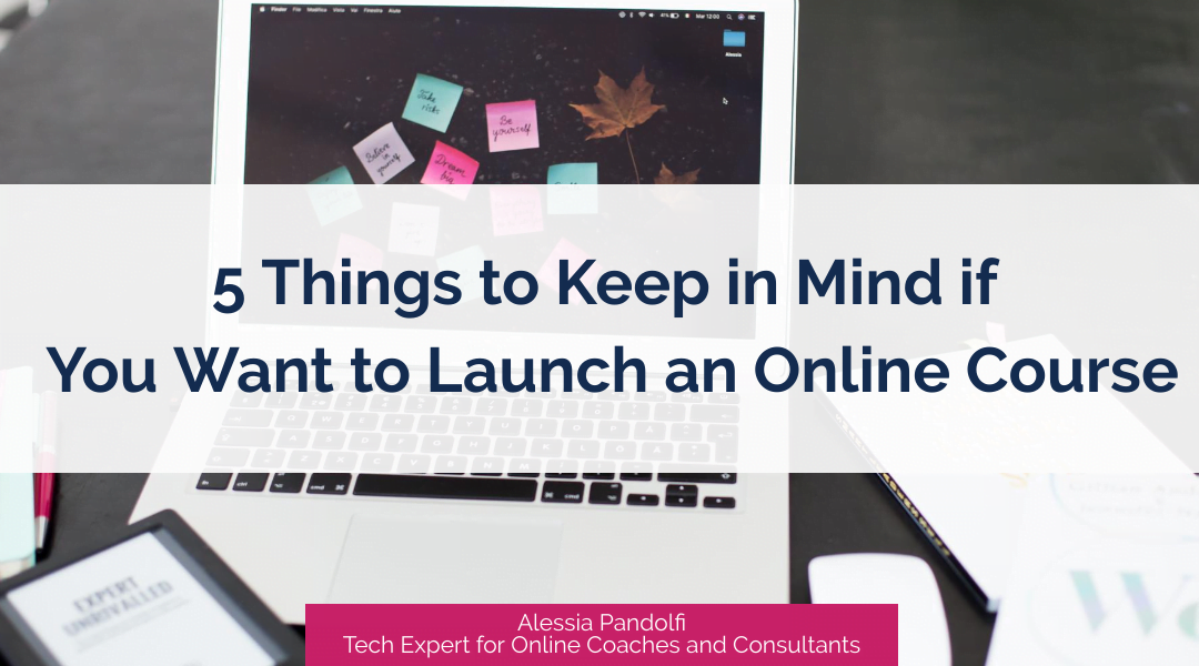 5 Things to Keep in Mind if You Want to Launch an Online Course